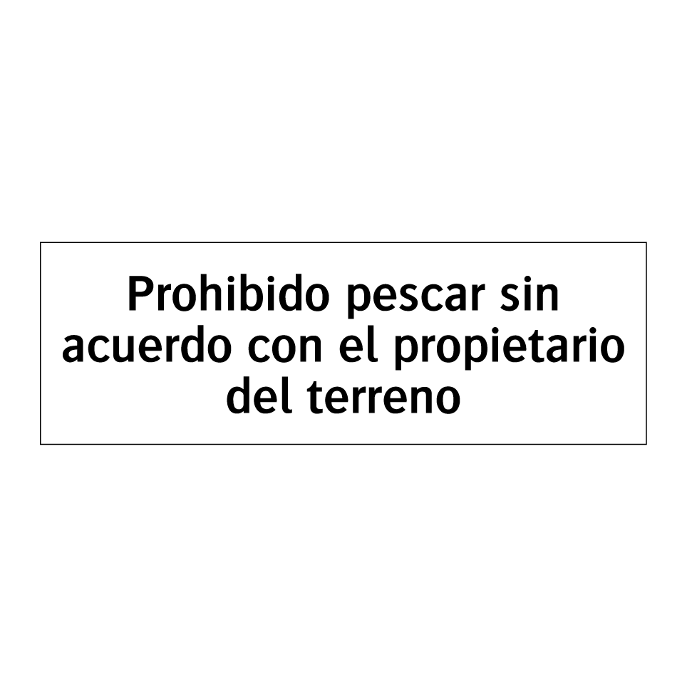 Prohibido pescar sin acuerdo con el propietario del terreno