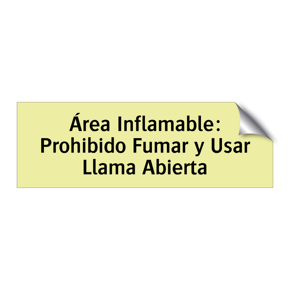 Área Inflamable: Prohibido Fumar y Usar Llama Abierta