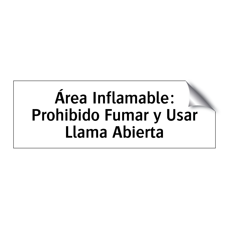 Área Inflamable: Prohibido Fumar y Usar Llama Abierta