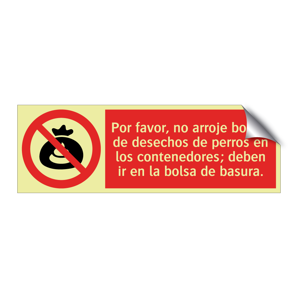 Por favor, no arroje bolsas de desechos de perros en los contenedores; deben ir en la bolsa de basura.