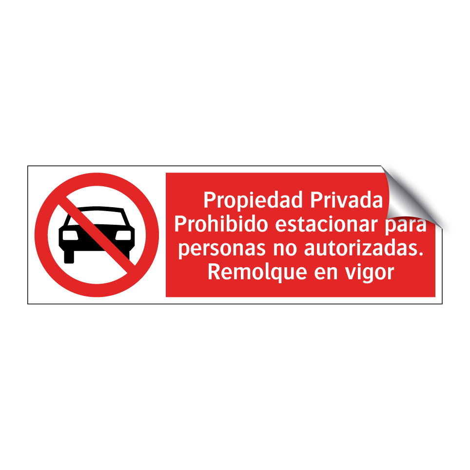Propiedad Privada - Prohibido estacionar para personas no autorizadas. Remolque en vigor
