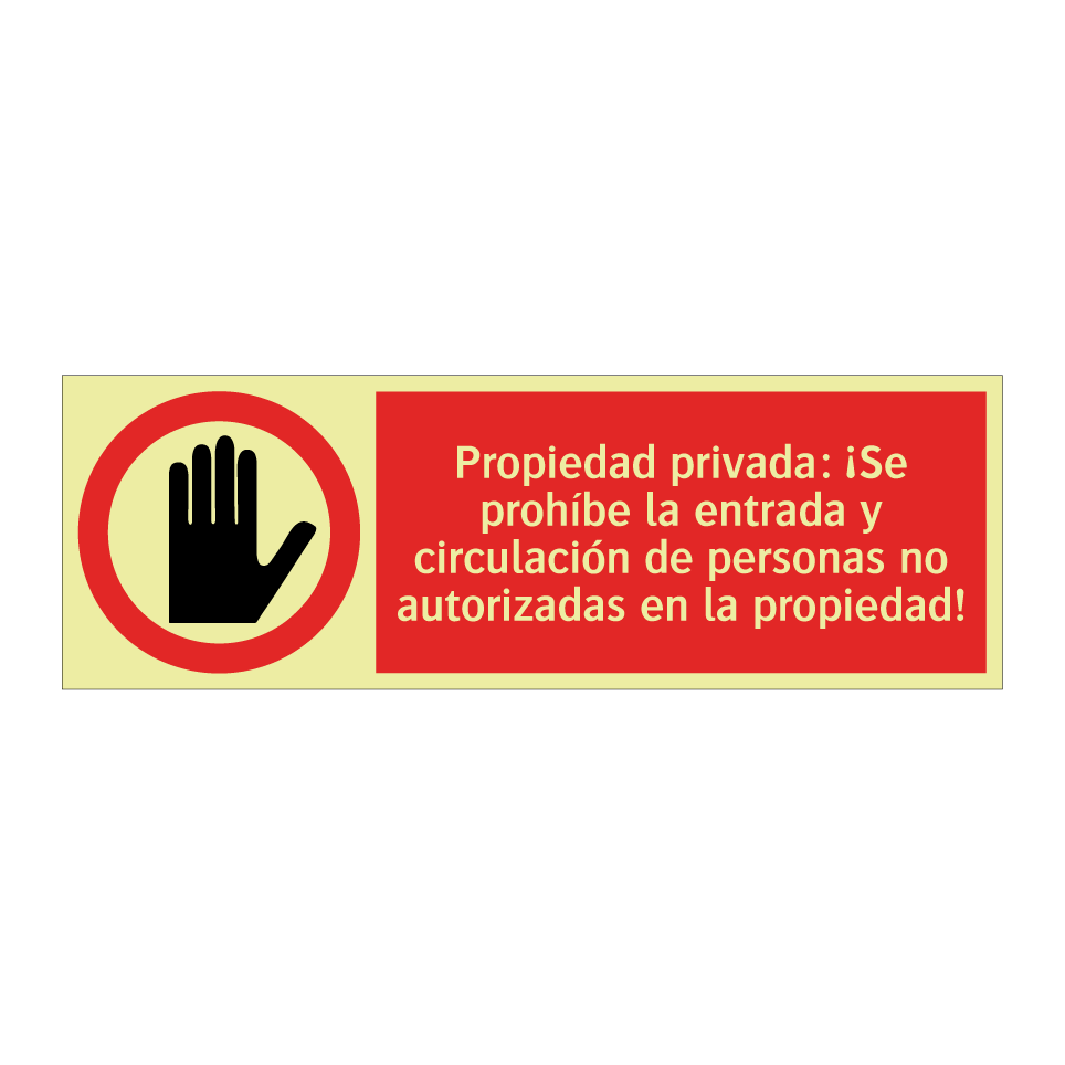 Propiedad privada: ¡Se prohíbe la entrada y circulación de personas no autorizadas en la propiedad!