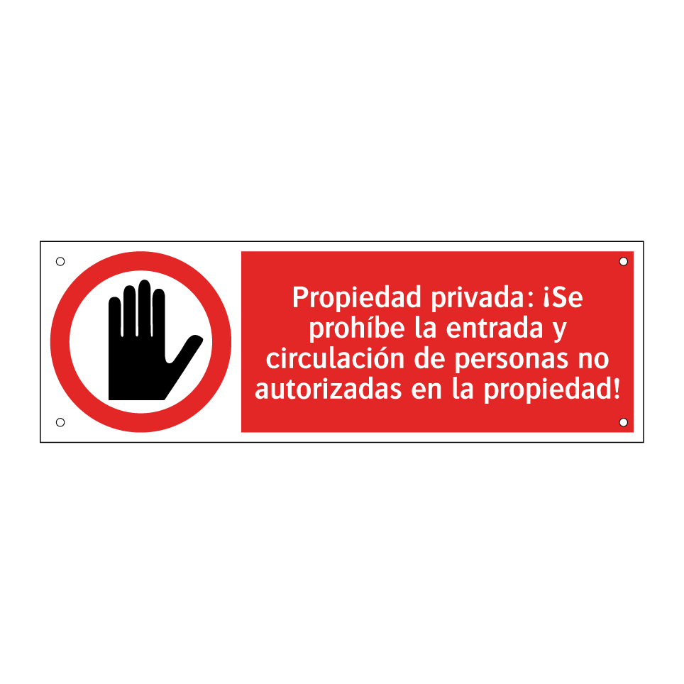 Propiedad privada: ¡Se prohíbe la entrada y circulación de personas no autorizadas en la propiedad!