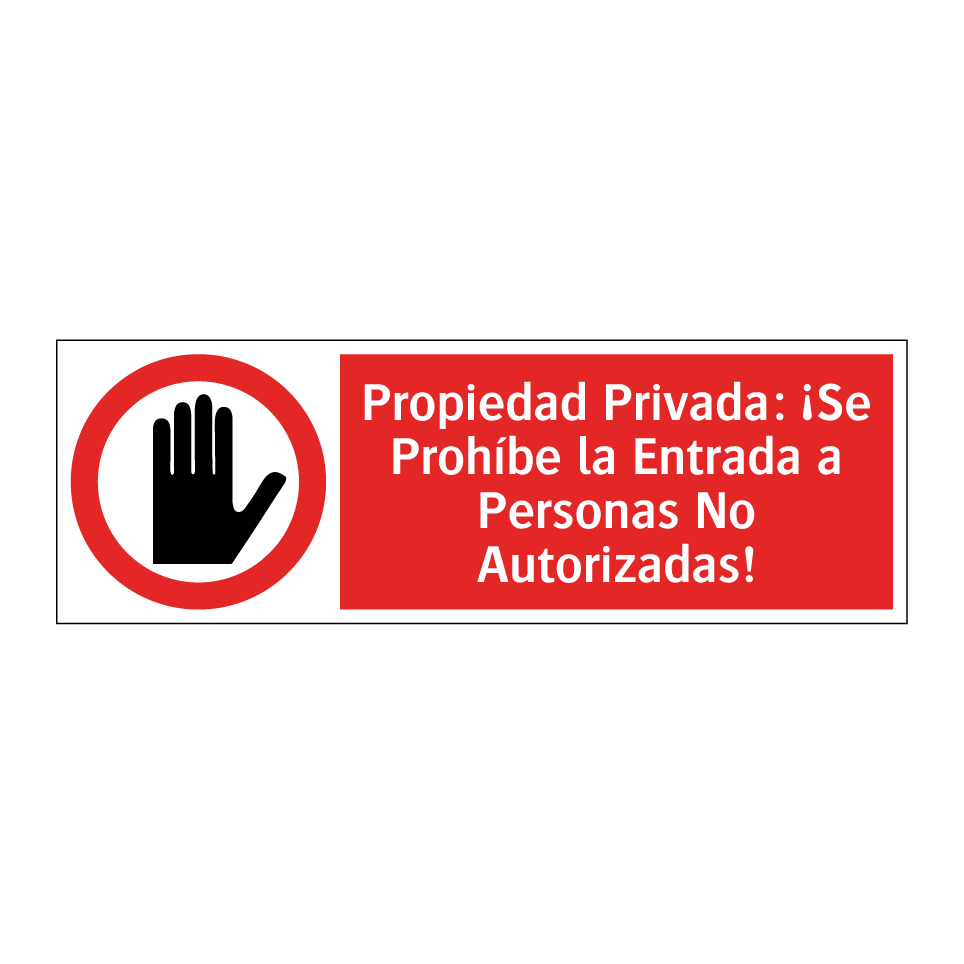 Propiedad Privada: ¡Se Prohíbe la Entrada a Personas No Autorizadas!