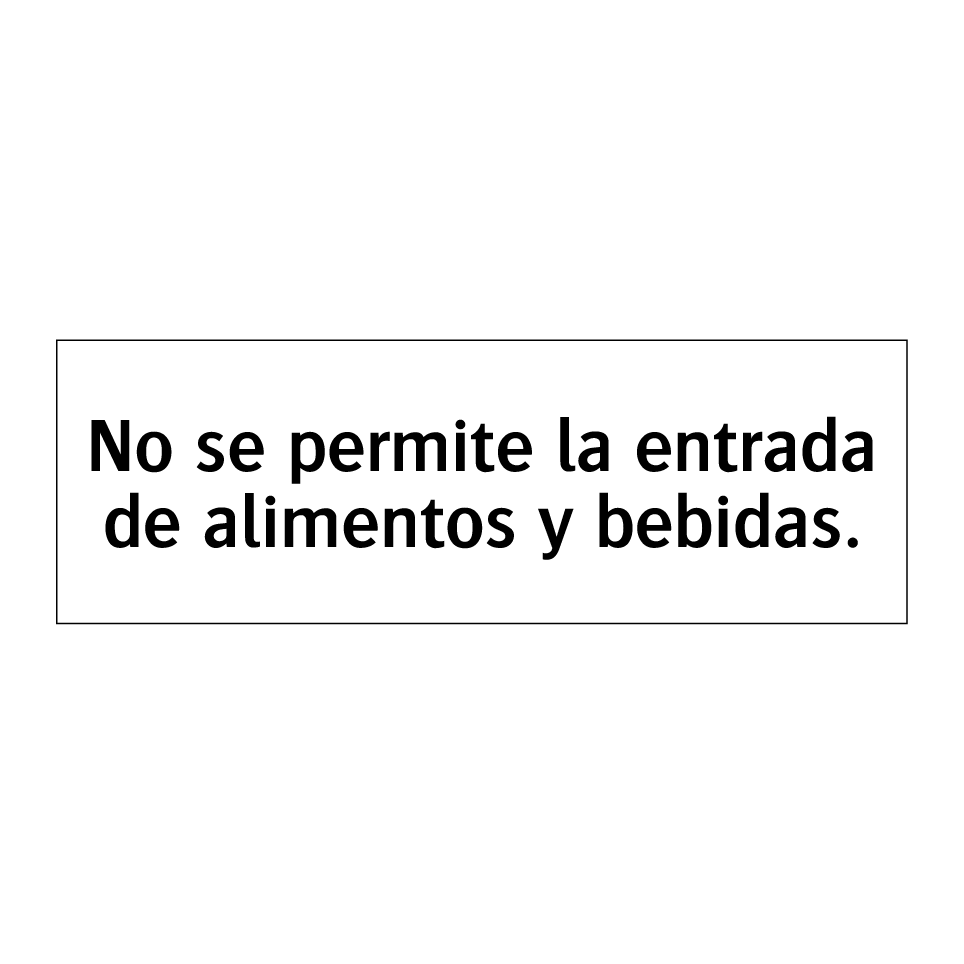No se permite la entrada de alimentos y bebidas.