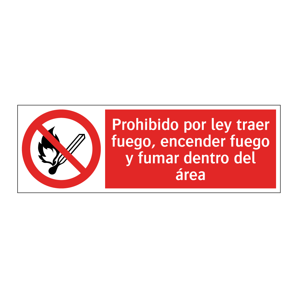 Prohibido por ley traer fuego, encender fuego y fumar dentro del área