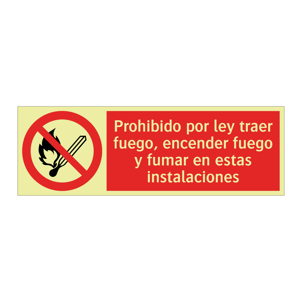 Prohibido por ley traer fuego, encender fuego y fumar en estas instalaciones