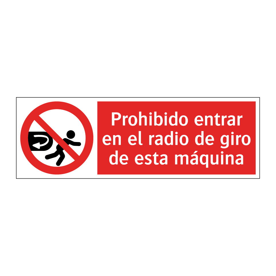Prohibido entrar en el radio de giro de esta máquina