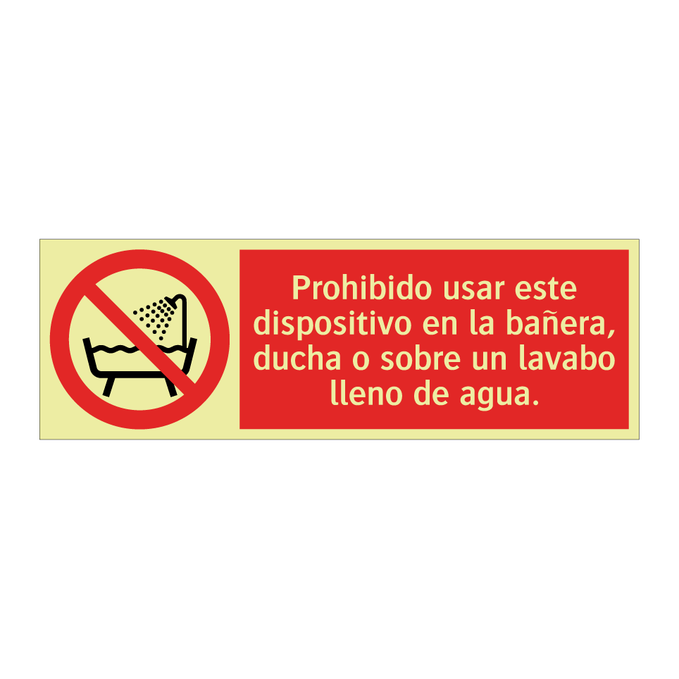 Prohibido usar este dispositivo en la bañera, ducha o sobre un lavabo lleno de agua.
