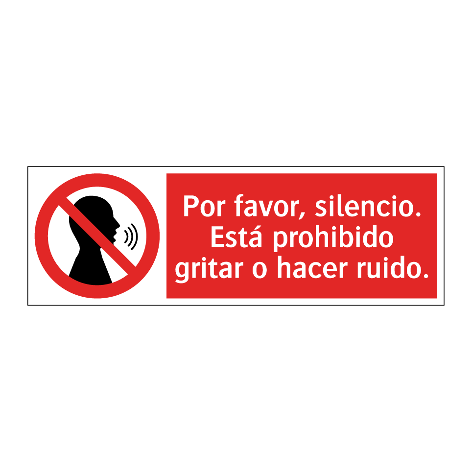 Por favor, silencio. Está prohibido gritar o hacer ruido.