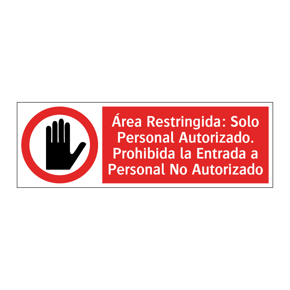 Área Restringida: Solo Personal Autorizado. Prohibida la Entrada a Personal No Autorizado