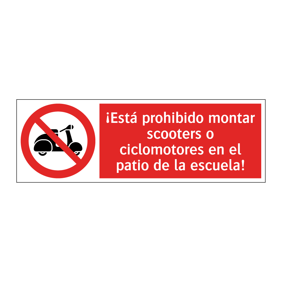 ¡Está prohibido montar scooters o ciclomotores en el patio de la escuela!