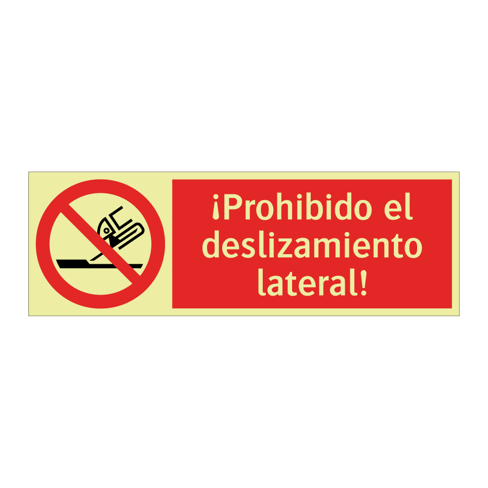 ¡Prohibido el deslizamiento lateral!