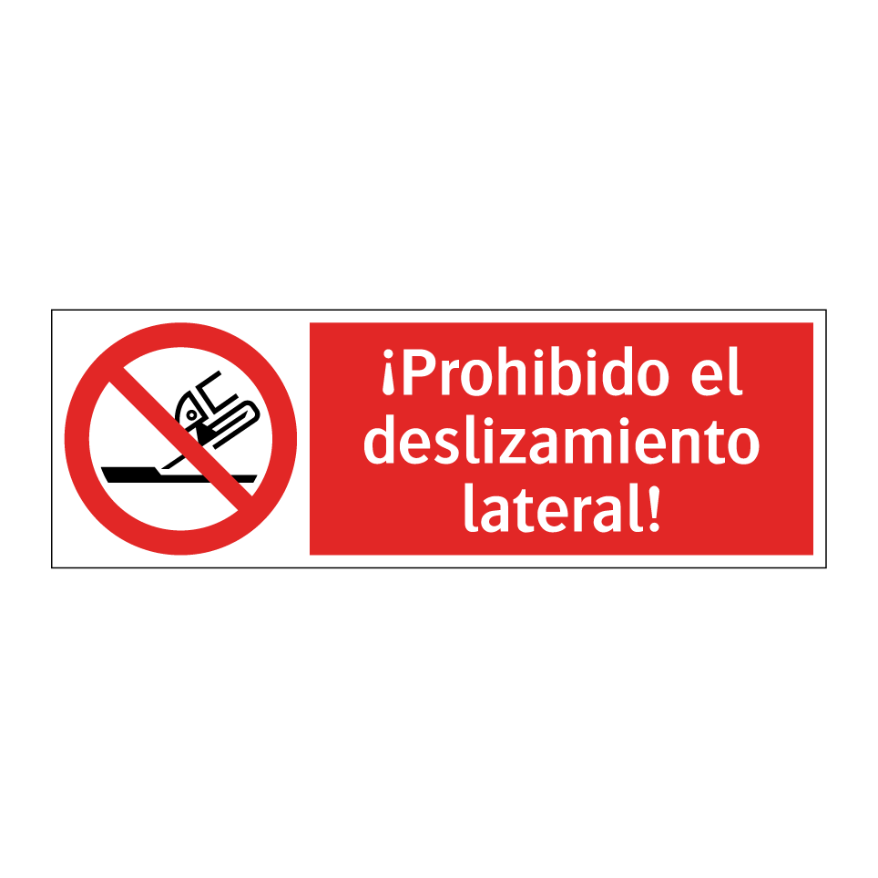 ¡Prohibido el deslizamiento lateral!