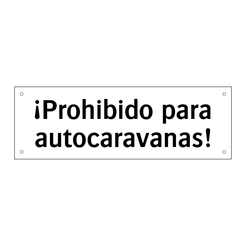 ¡Prohibido para autocaravanas!