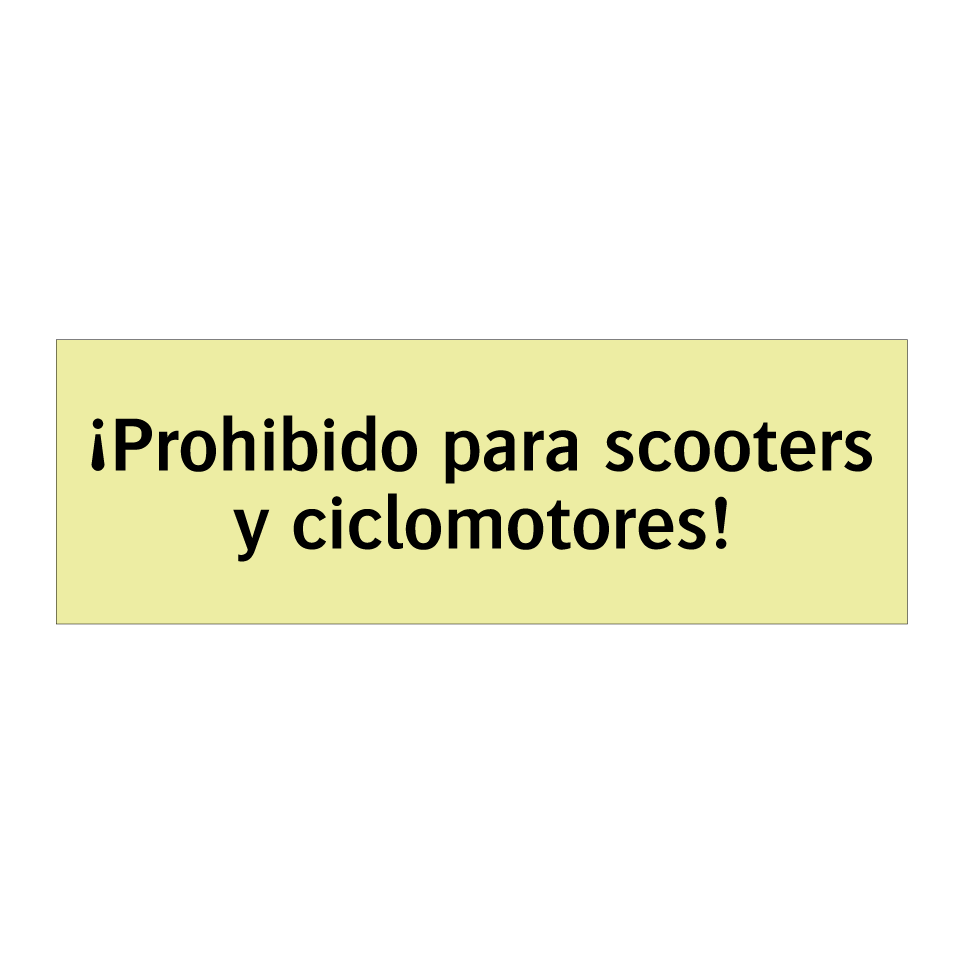 ¡Prohibido para scooters y ciclomotores!