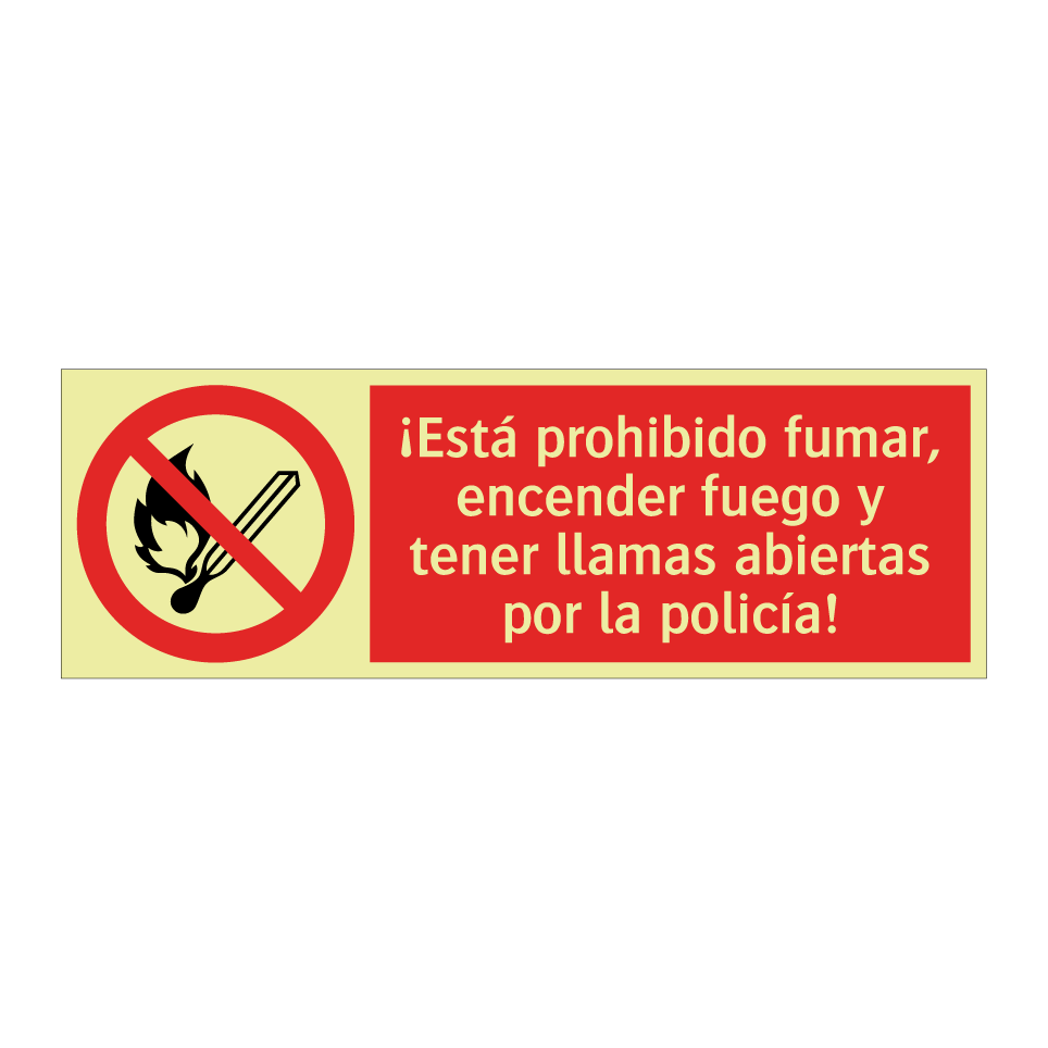 ¡Está prohibido fumar, encender fuego y tener llamas abiertas por la policía!