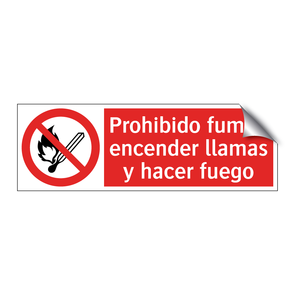 Prohibido fumar, encender llamas y hacer fuego