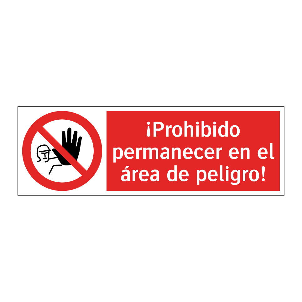¡Prohibido permanecer en el área de peligro!