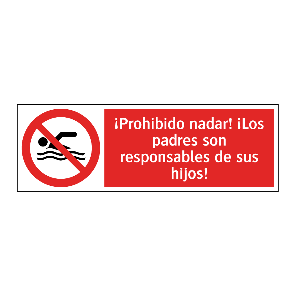 ¡Prohibido nadar! ¡Los padres son responsables de sus hijos!