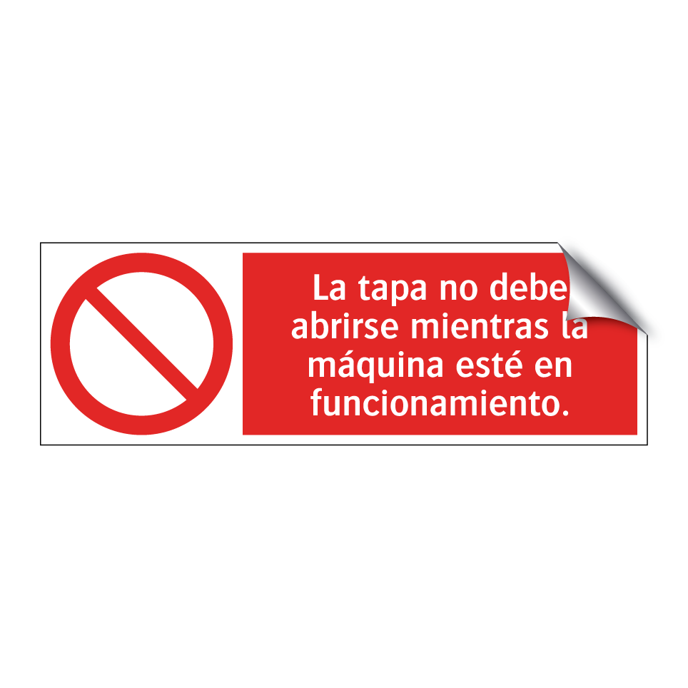 La tapa no debe abrirse mientras la máquina esté en funcionamiento.