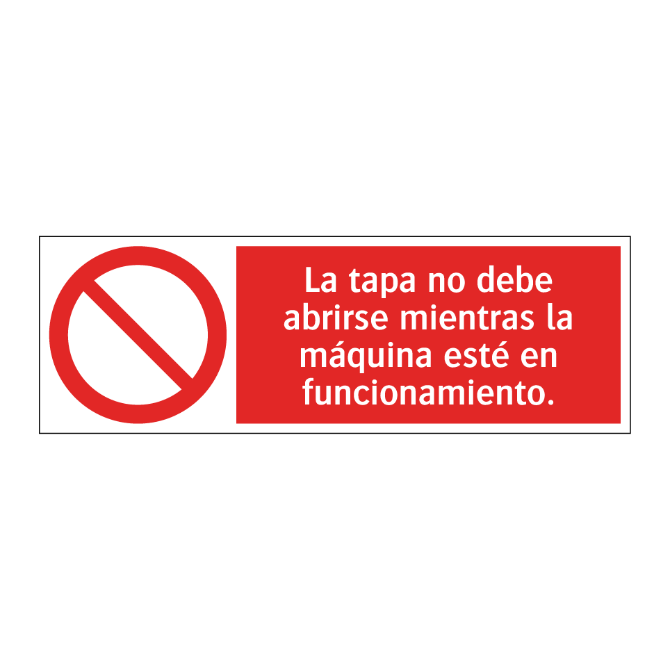 La tapa no debe abrirse mientras la máquina esté en funcionamiento.