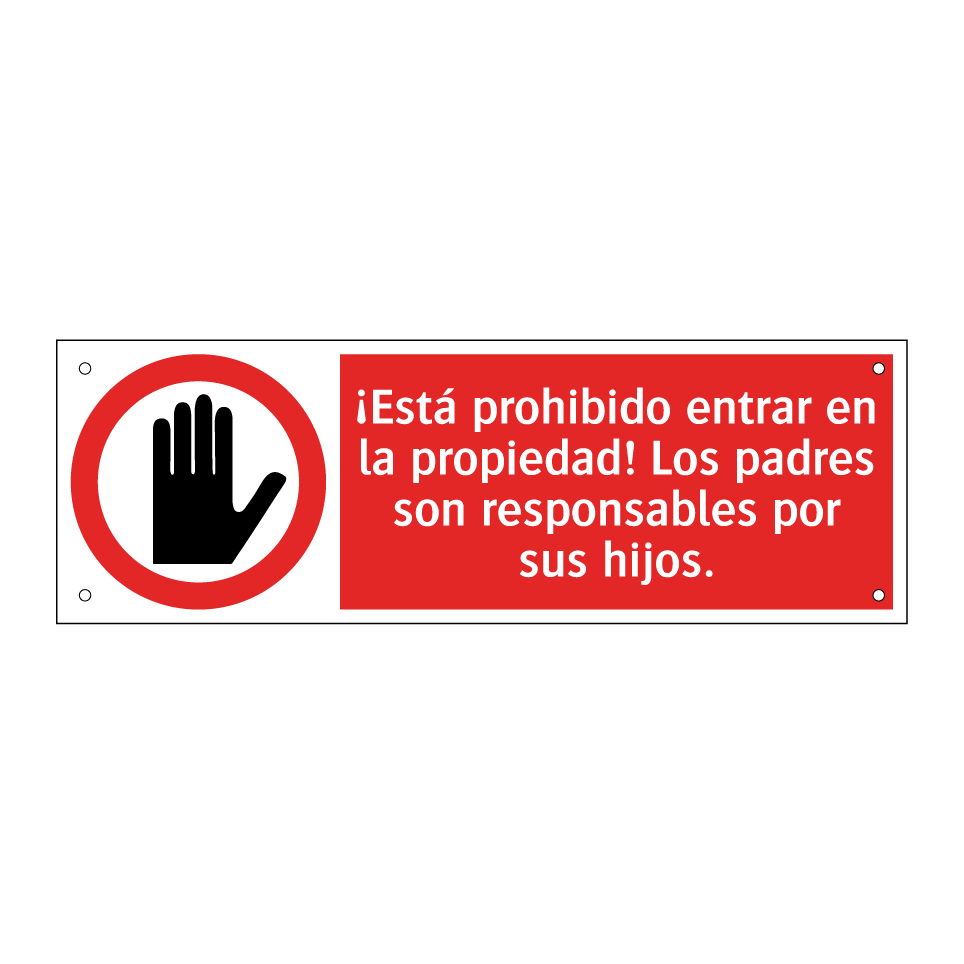 ¡Está prohibido entrar en la propiedad! Los padres son responsables por sus hijos.