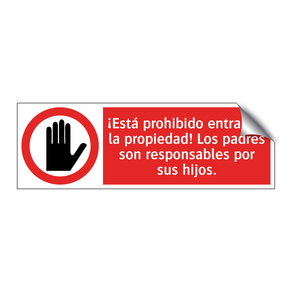 ¡Está prohibido entrar en la propiedad! Los padres son responsables por sus hijos.