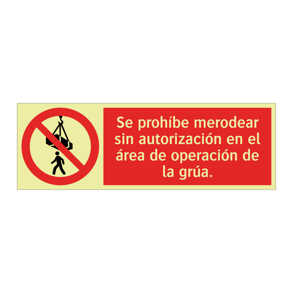 Se prohíbe merodear sin autorización en el área de operación de la grúa.