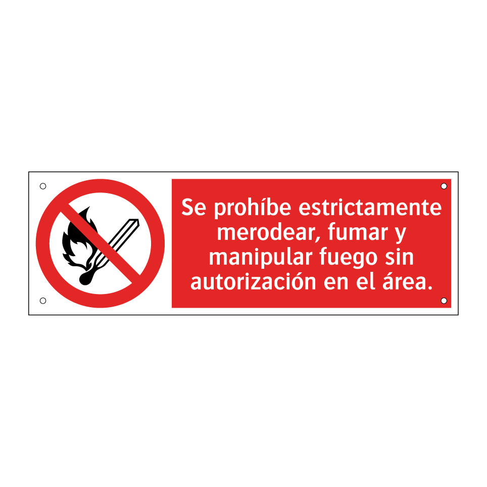 Se prohíbe estrictamente merodear, fumar y manipular fuego sin autorización en el área.