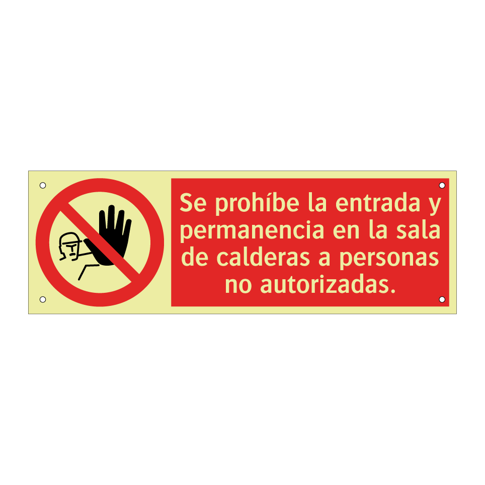 Se prohíbe la entrada y permanencia en la sala de calderas a personas no autorizadas.