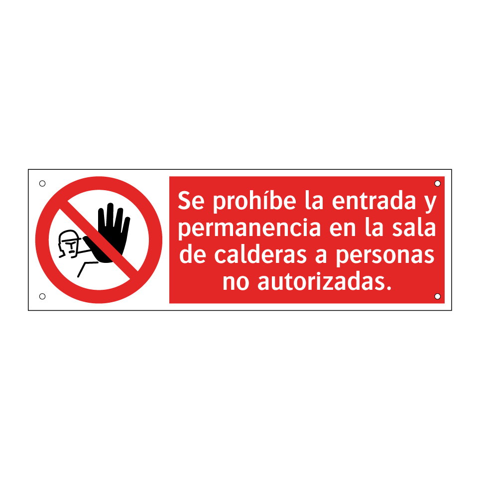 Se prohíbe la entrada y permanencia en la sala de calderas a personas no autorizadas.