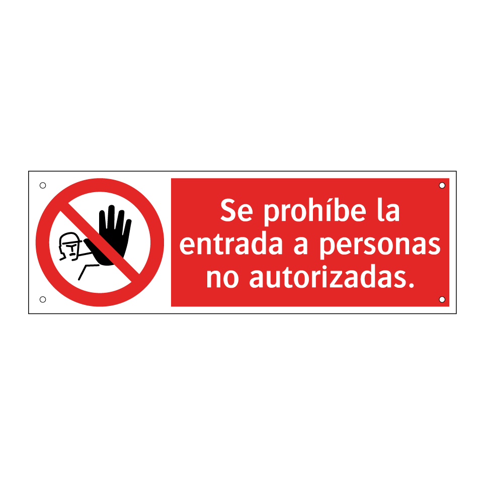 Se prohíbe la entrada a personas no autorizadas.