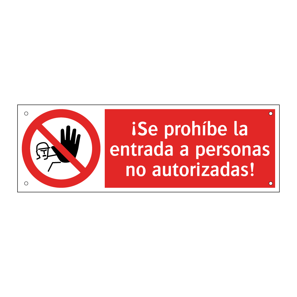 ¡Se prohíbe la entrada a personas no autorizadas!