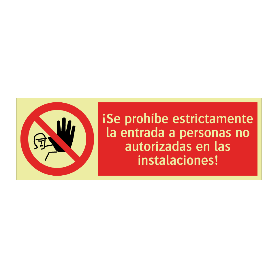 ¡Se prohíbe estrictamente la entrada a personas no autorizadas en las instalaciones!