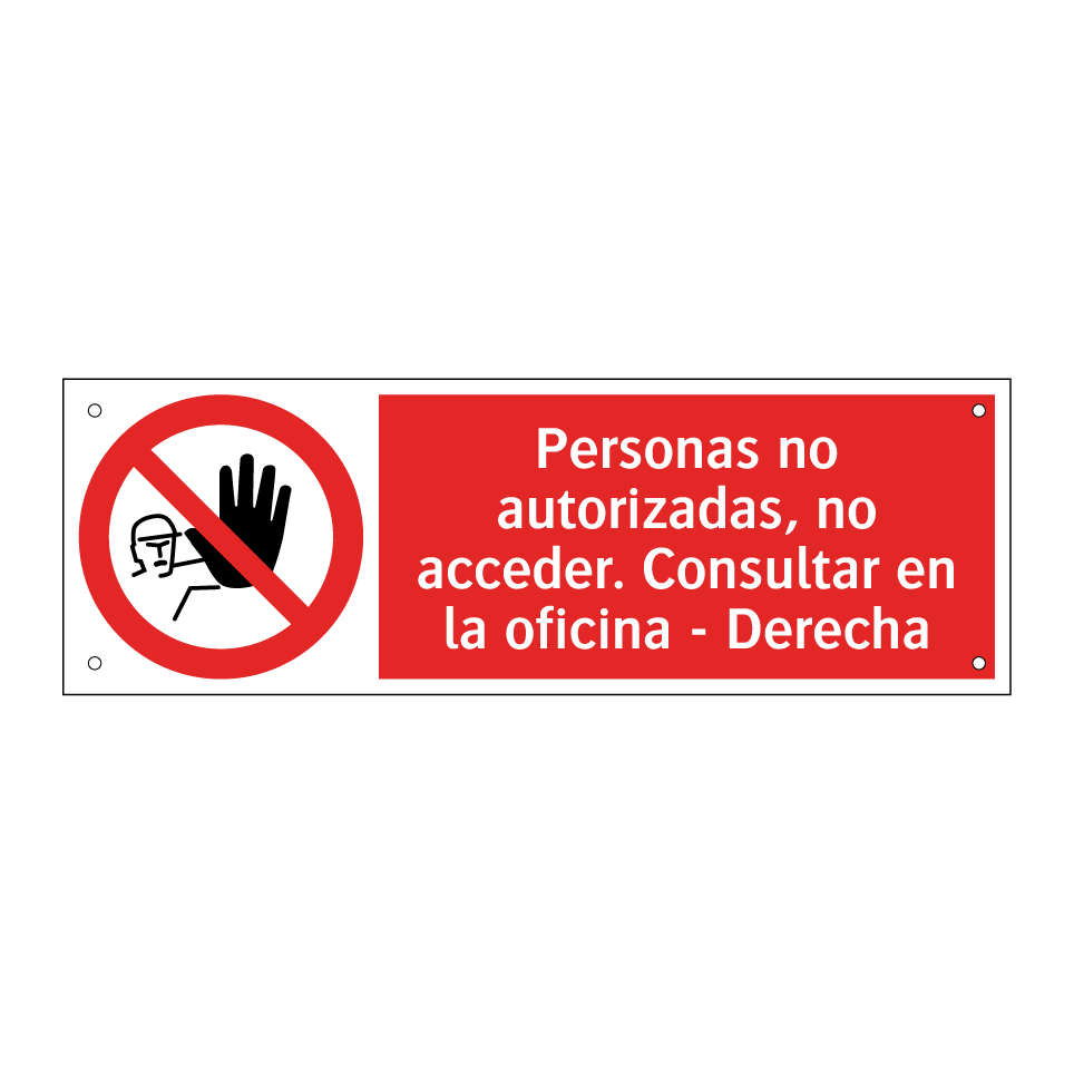 Personas no autorizadas, no acceder. Consultar en la oficina - Derecha