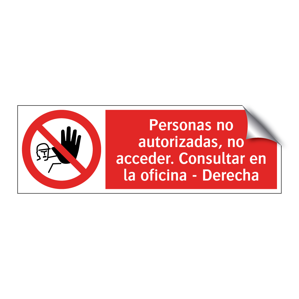 Personas no autorizadas, no acceder. Consultar en la oficina - Derecha