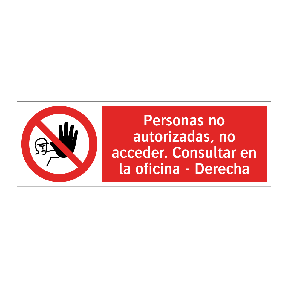 Personas no autorizadas, no acceder. Consultar en la oficina - Derecha