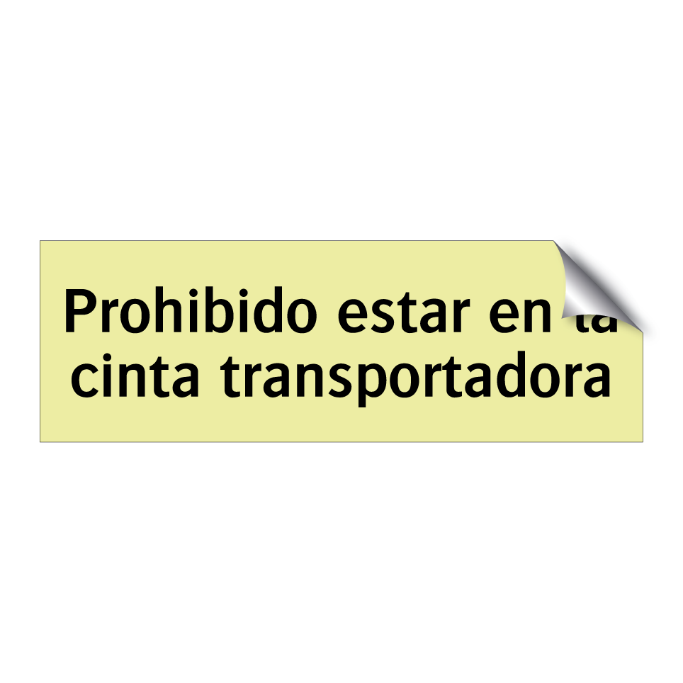 Prohibido estar en la cinta transportadora