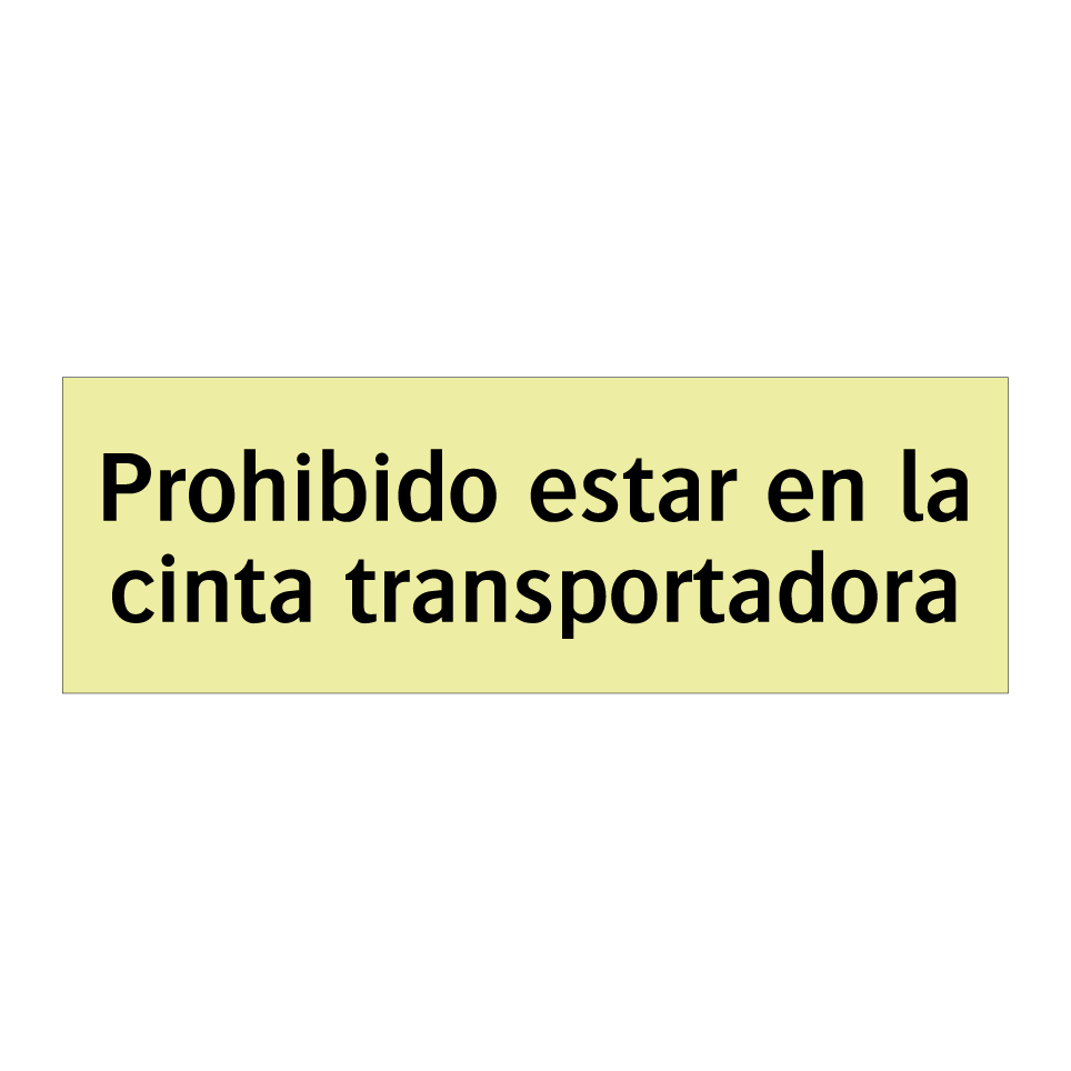 Prohibido estar en la cinta transportadora