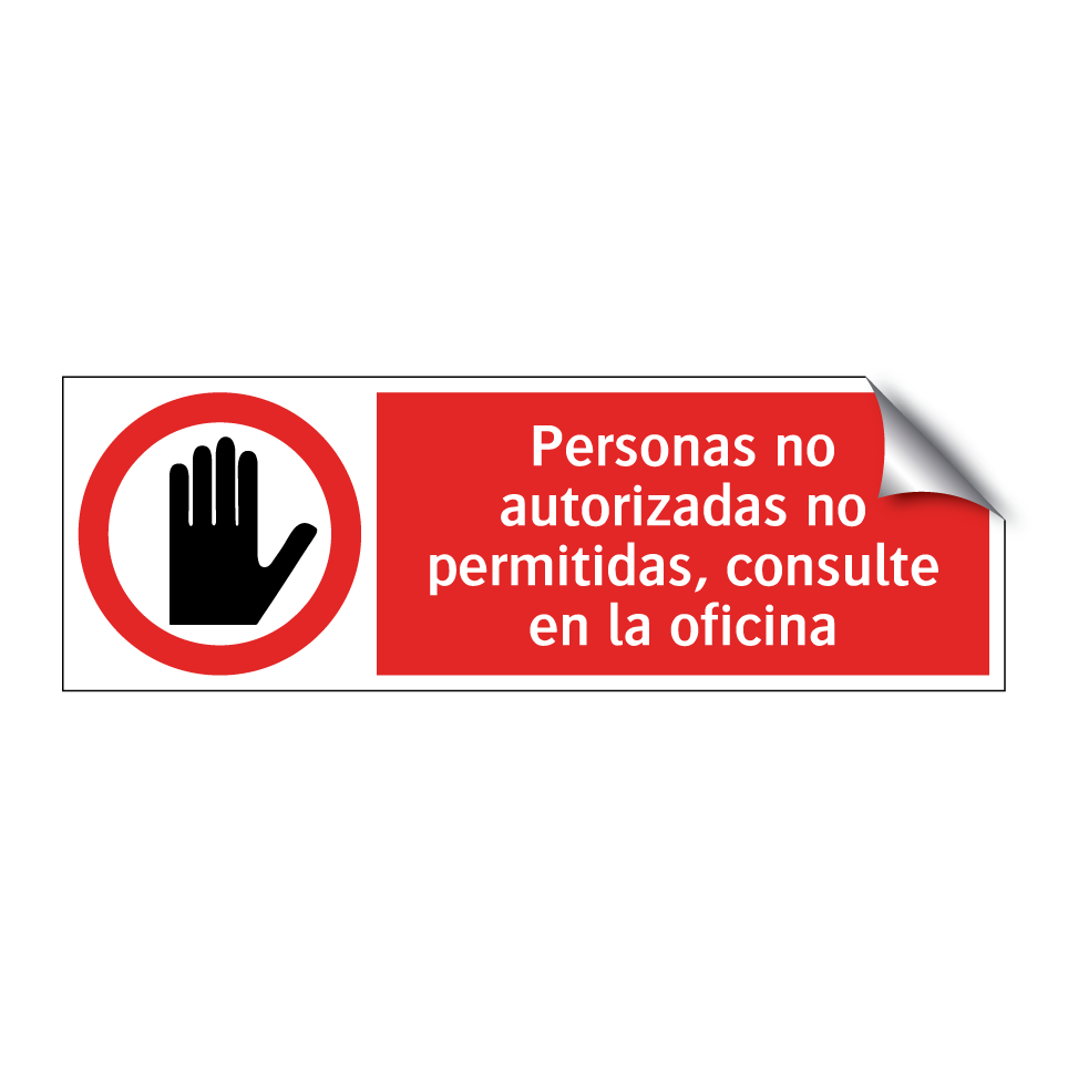 Personas no autorizadas no permitidas, consulte en la oficina