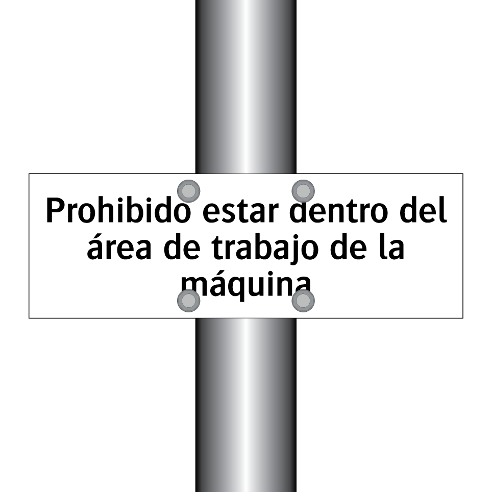 Prohibido estar dentro del área de trabajo de la máquina