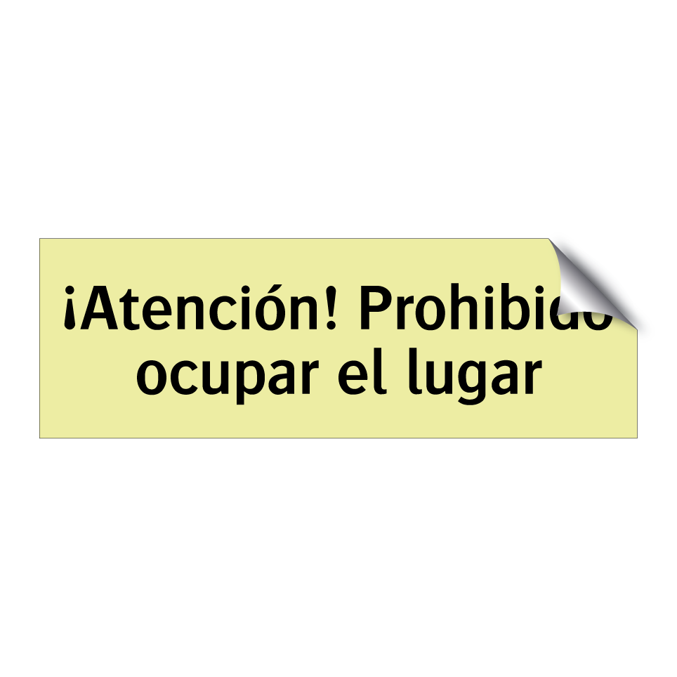 ¡Atención! Prohibido ocupar el lugar