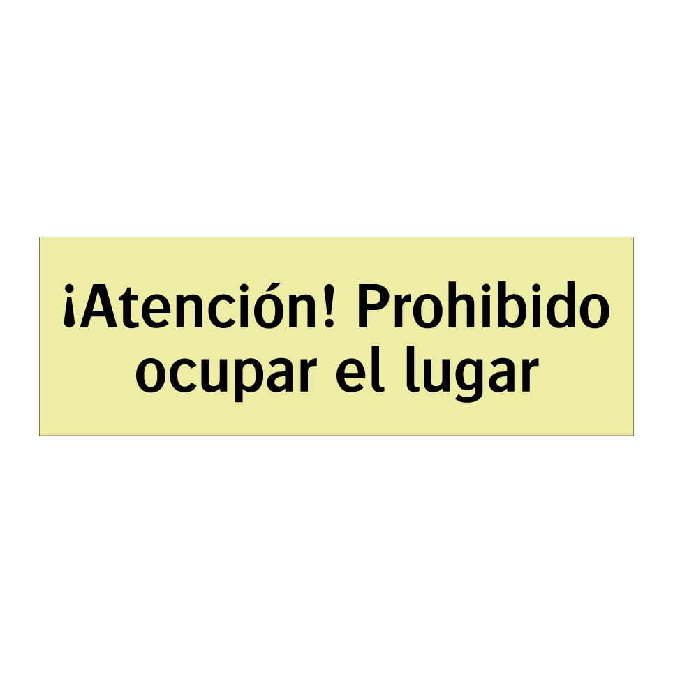 ¡Atención! Prohibido ocupar el lugar