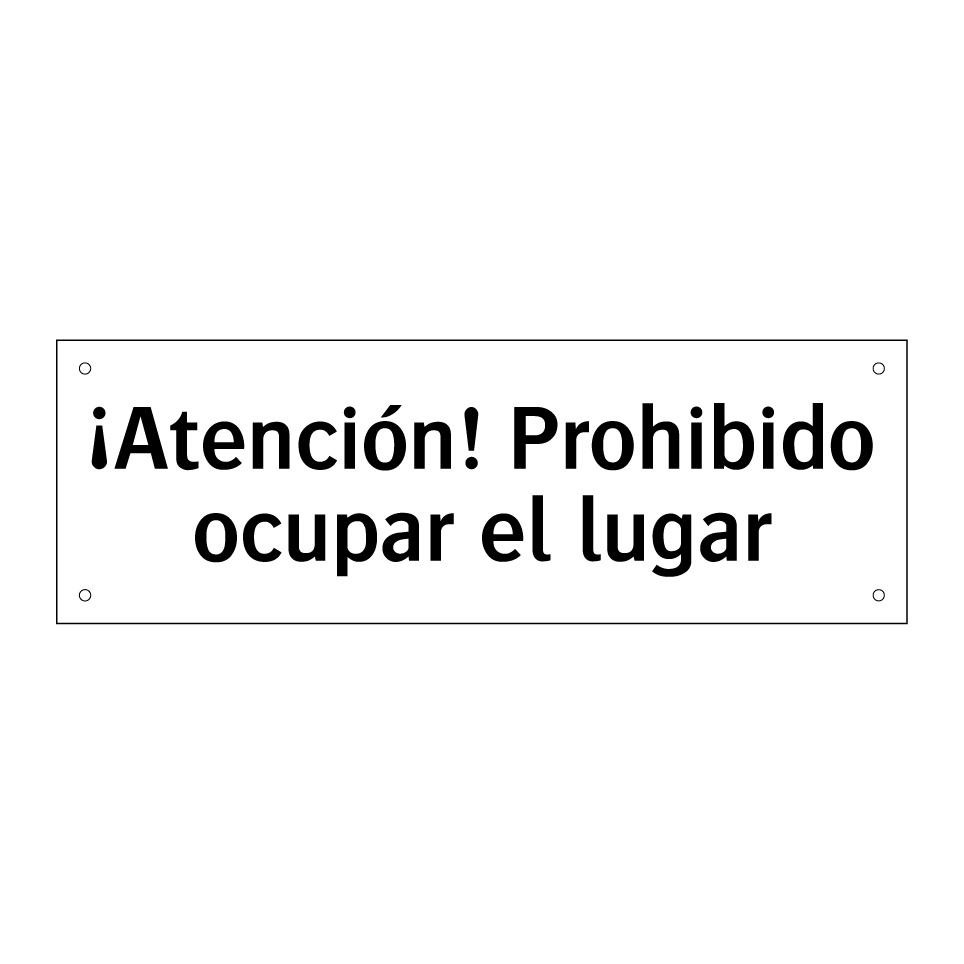 ¡Atención! Prohibido ocupar el lugar