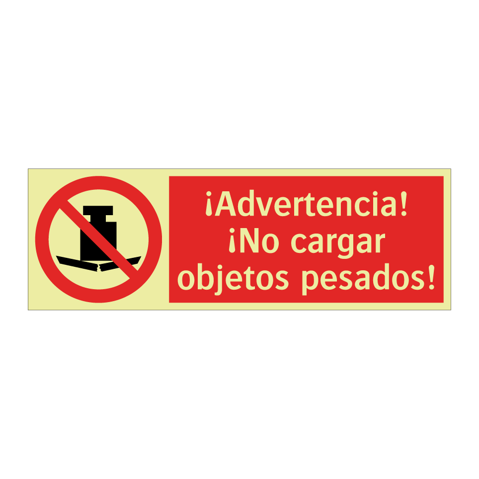 ¡Advertencia! ¡No cargar objetos pesados!