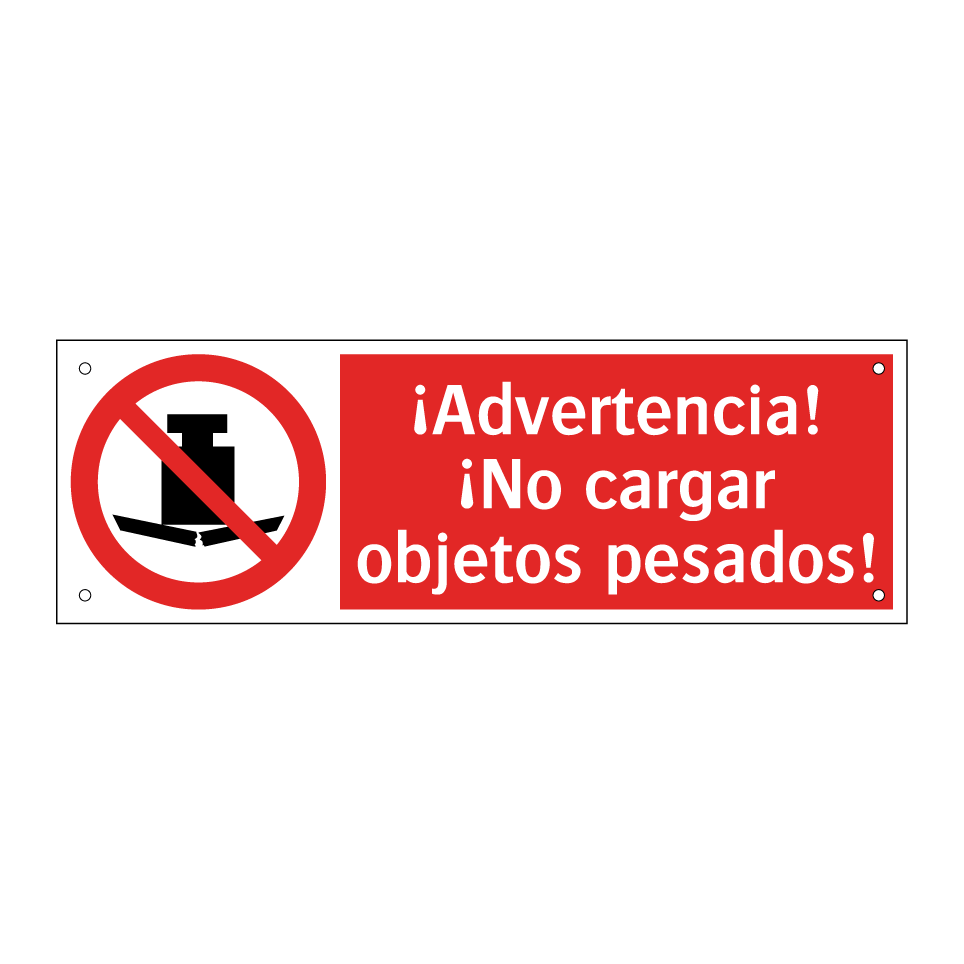 ¡Advertencia! ¡No cargar objetos pesados!