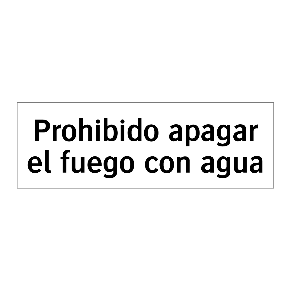 Prohibido apagar el fuego con agua