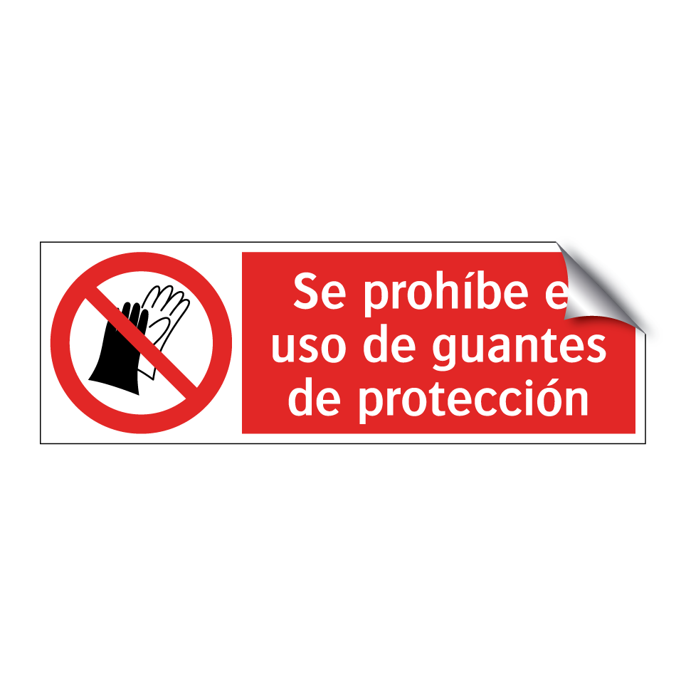 Se prohíbe el uso de guantes de protección