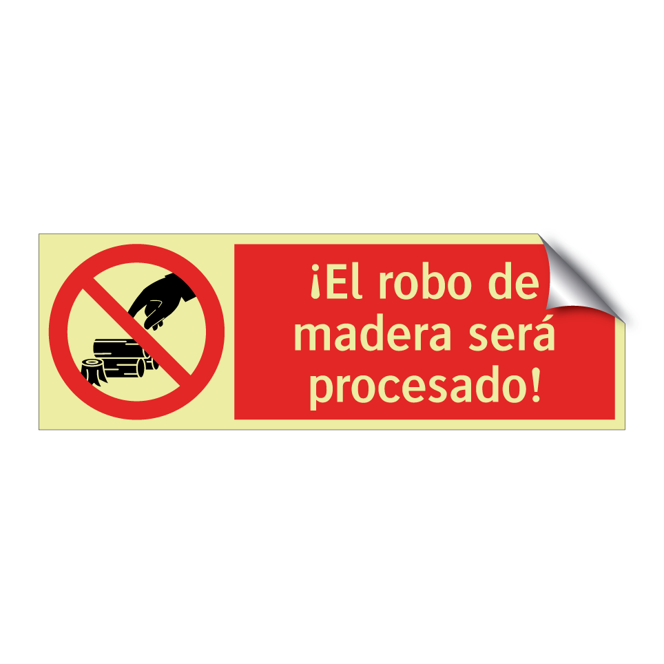 ¡El robo de madera será procesado!